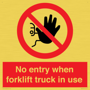 No entry when forklift truck in use Prohibition Sign